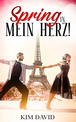 Spring in mein Herz: Love and Dance in Paris