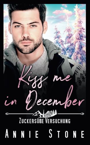 Kiss me in December: Zuckersüße Versuchung