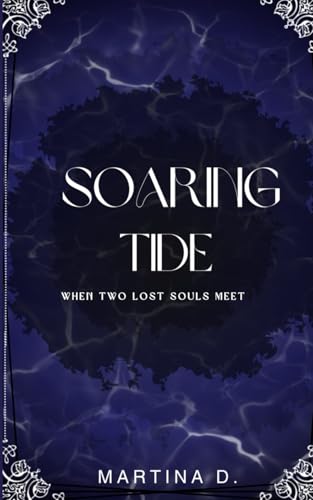 Soaring Tide: When two lost souls meet (The Tidal Series, Band 1)