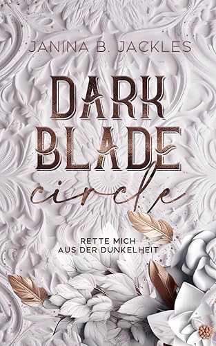 Darkblade Circle -THE GENTLEMEN LEAGUE-: Rette mich aus der Dunkelheit, Band 1