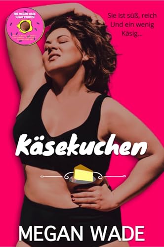 Käsekuchen: Eine Kurvige Frau Romantik (Süße Kurven 11)