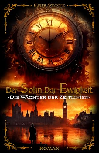 Der Sohn der Ewigkeit: Wächter der Zeitlinien
