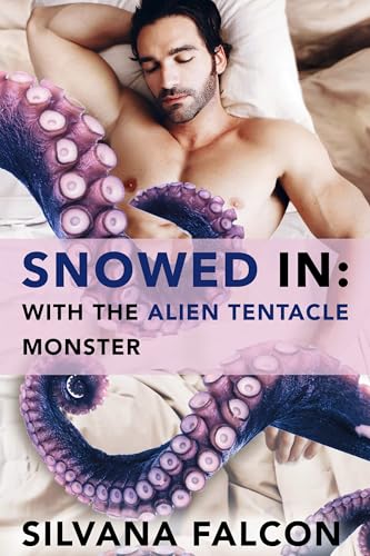 Snowed in: With the Alien Tentacle Monster