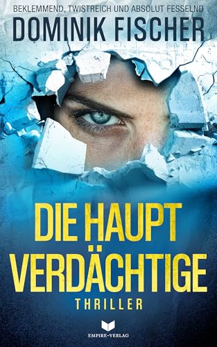 Die Hauptverdächtige: Thriller | Böse, brutal und absolut fesselnd (Die Wayne Trilogie 1)