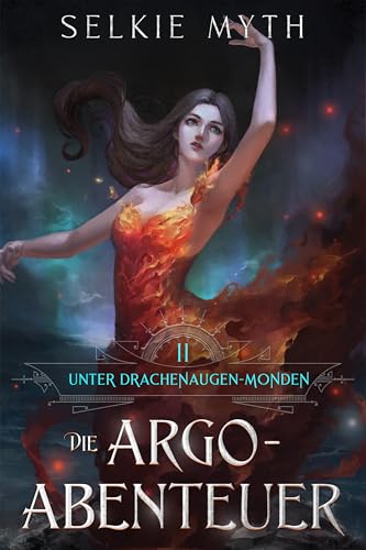 Die Argo-Abenteuer: Ein LitRPG-Fantasy-Roman (Unter Drachenaugen-Monden 2)