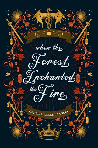 When The Forest Enchanted The Fire: A Romantasy Prequel to When The Night Swallowed The Moon