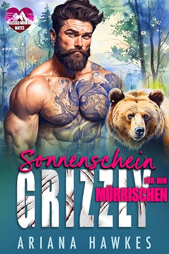 Sonnenschein für den mürrischen Grizzly (Gefährten aus den Bergen 7)
