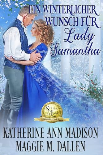Ein winterlicher Wunsch für Lady Samantha (Winterliche Liebesküsse 4)