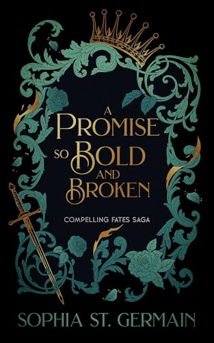 A Promise so Bold and Broken (Compelling Fates Saga Book 2)