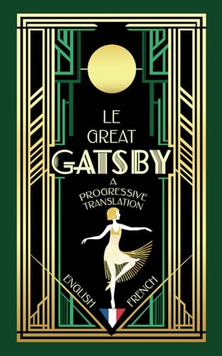 Le Great Gatsby (Translated): A Progressive Translation — English to French