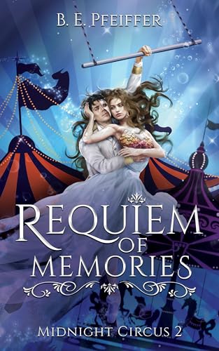 Midnight Circus - Requiem of Memories: Band 2 der zauberhaften Romantasy Trilogie im Reich der Träume