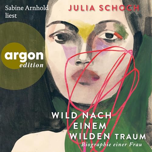 Wild nach einem wilden Traum: Biographie einer Frau 3