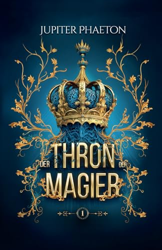 Thron der Magier: Die Nummer 1 Fantasy-Serie aus Frankreich (Das Spiel der Magier, Band 1)