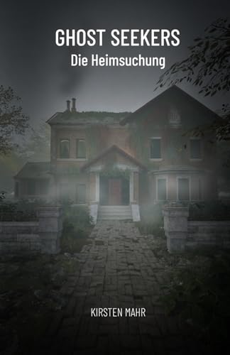 Ghost Seekers: Die Heimsuchung