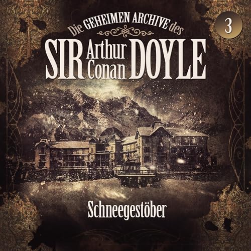 Schneegestöber: Die geheimen Archive des Sir Arthur Conan Doyle 3