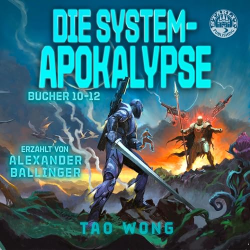 Die System-Apokalypse Bücher 10-12: Apokalyptische Space-Opera-LitRPG: Die System-Apokalypse Sammelband 4