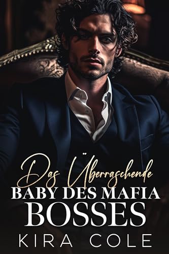 Das überraschende Baby des Mafiabosses (Mafia-Alphas: Die Familienbosse 1)