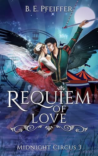Midnight Cirucs - Requiem of Love: Packendes Finale der Romantasy Trilogie im Reich der Träume (Midnight Circus 3)
