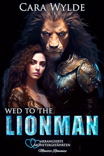 Wed to the Lionman: Monster Romanze (Arrangierte Monstergefährten)
