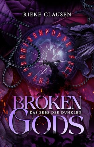 Broken Gods: Das Erbe der Dunklen: Göttliche Slow Burn Romantasy (Broken Gods Dilogie 1)
