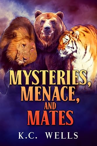 Mysteries, Menace, and Mates (Lions & Tigers & Bears Book 4)