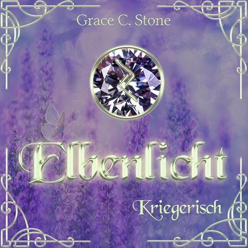 Elbenlicht - Kriegerisch: Elbenlicht Saga - Band 6
