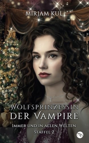 Immer und in allen Welten (Wolfsprinzessin der Vampire - Staffel 2, Band, Band 11)