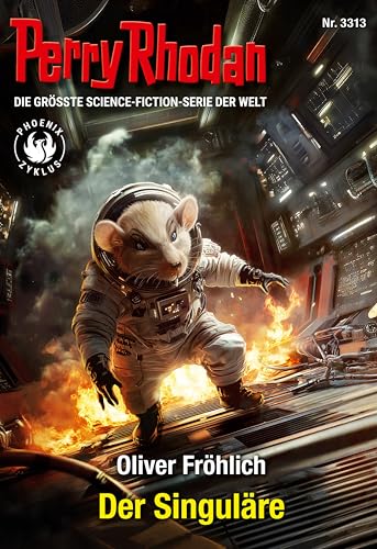 Perry Rhodan 3313: Der Singuläre: Perry Rhodan-Zyklus "Phoenix" (Perry Rhodan-Erstauflage)
