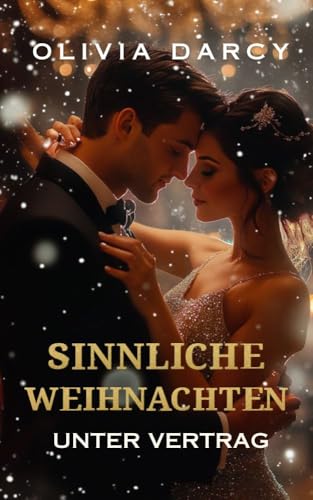 Sinnliche Weihnachten (unter vertrag): Der Milliardär und die Fake-Verlobte (Band 2) (Manhattan Nächte (unter vertrag))