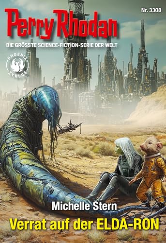 Perry Rhodan 3308: Verrat auf der ELDA-RON: Perry Rhodan-Zyklus "Phoenix" (Perry Rhodan-Erstauflage)
