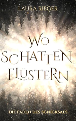 Wo Schatten flüstern: Die Fäden des Schicksals (Die Chroniken von Aetheria 1)