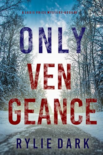 Only Vengeance (A Sadie Price FBI Suspense Thriller—Book 9)