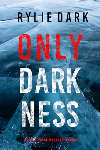Only Darkness (A Sadie Price FBI Suspense Thriller—Book 7)