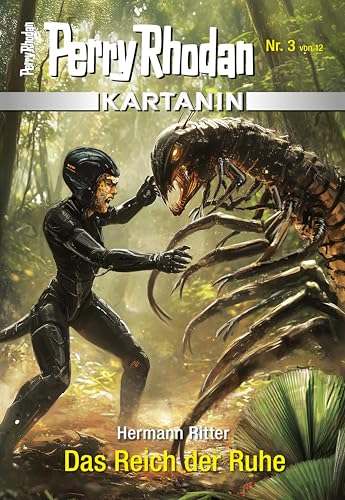 Kartanin 3: Das Reich der Ruhe: Miniserie (PERRY RHODAN-Kartanin)