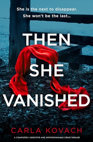Then She Vanished: A completely addictive and unputdownable crime thriller (Detective Gina Harte Book 17)