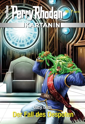 Kartanin 7: Der Fall des Despoten: Miniserie (PERRY RHODAN-Kartanin)