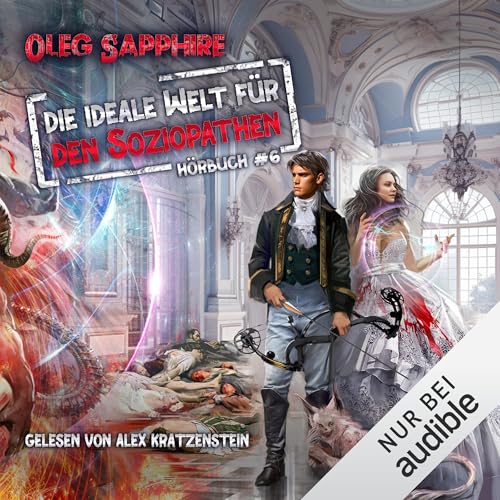 Die ideale Welt für den Soziopathen - Buch 6: Ein apokalyptisches LitRPG-Abenteuer