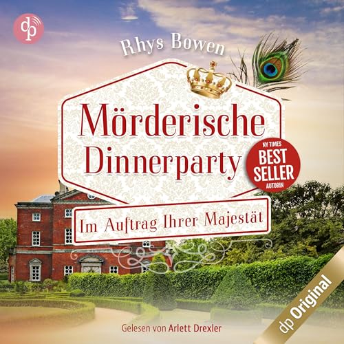 Mörderische Dinnerparty: Im Auftrag Ihrer Majestät-Reihe Band 17