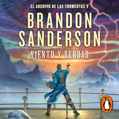 Viento y verdad [Wind and Truth]: El Archivo de las Tormentas 5 [The Stormlight Archive, Book 5]