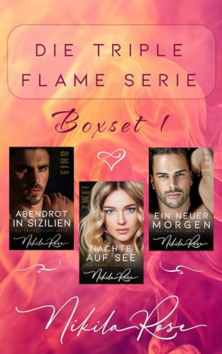 Die Triple Flame Serie - Boxset 1: Abendrot in Sizilien, Nächte auf See, Ein Neuer Morgen, Für Immer Glücklich