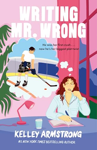 Writing Mr. Wrong: a sexy, fun, second-chance, fake dating romance