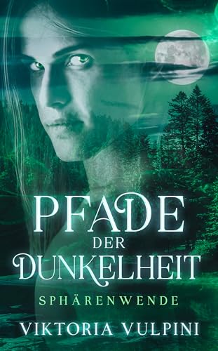 Pfade der Dunkelheit (Sphärenwende 2)