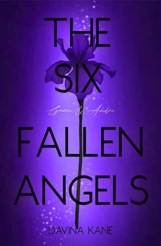 The Six Fallen Angels Band 1: Grace & Andre (Six Fallen Angels Reihe)