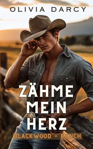 Zähme mein Herz: Leidenschaftlicher Cowboy Liebesroman (Zweiteiler Band 1) (Die unwiderstehlichen Cowboys)