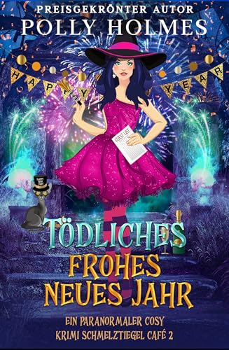 Tödliches frohes neues Jahr (Melting Pot Cafe Buch 2) (Melting Pot Café - Eine paranormale, gemütliche Krimiserie)