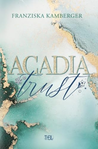 Acadia Trust (ACADIA-Reihe 3)