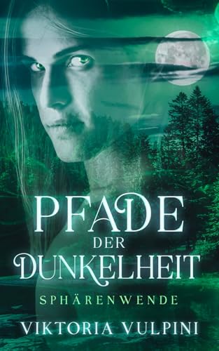 Pfade der Dunkelheit (Sphärenwende, Band 2)