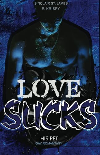 Love sucks: His pet (Gay Romance mit Fantasy)
