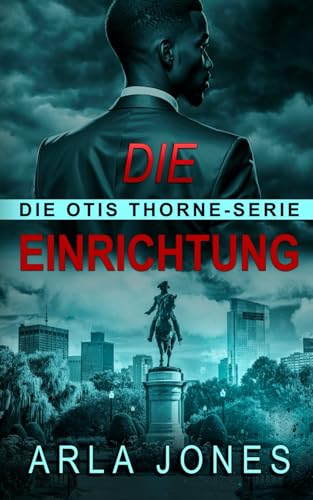Die Einrichtung (die Otis Thorne-Serie, Band 3)