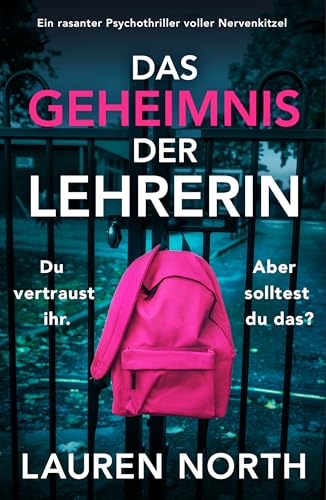 Das Geheimnis der Lehrerin: Ein rasanter Psychothriller voller Nervenkitzel